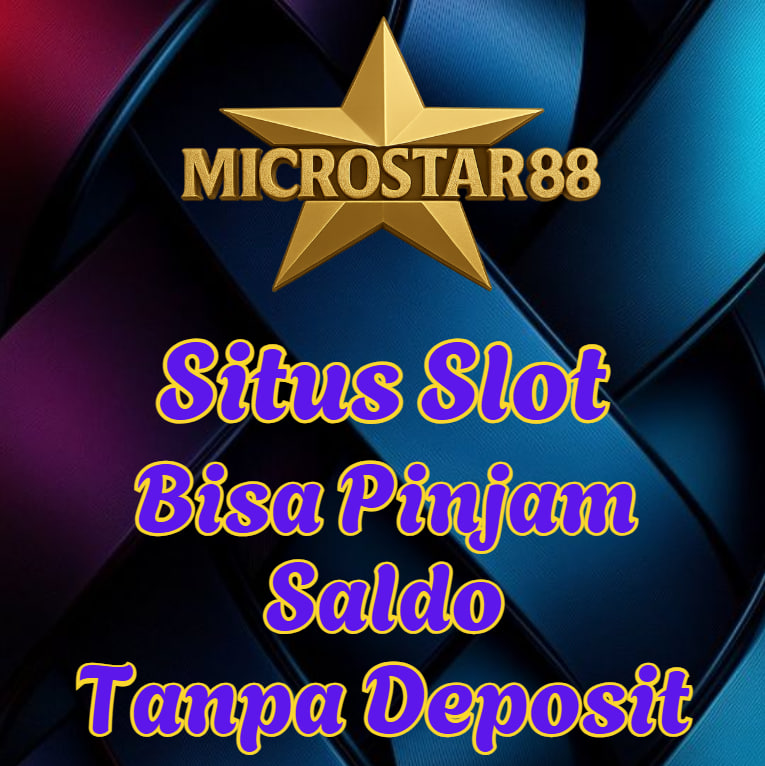 situs slot bisa pinjam saldo tanpa deposit